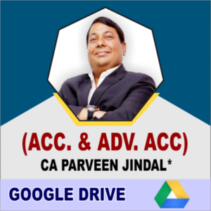 CA Inter Accounting + Advanced Accounting by CA Parveen Jindal – Google Drive 2 View 3 Years