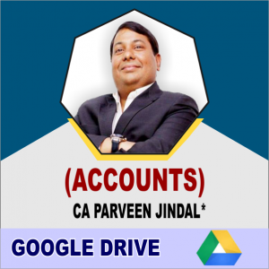 CA Inter Accounting by CA Parveen Jindal  – Google Drive 3 Years