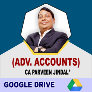 CA Inter Advanced Accounting by CA Parveen Jindal – Google Drive 3 Years