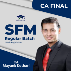 CA Final SFM Regular by CA Mayank Kothari