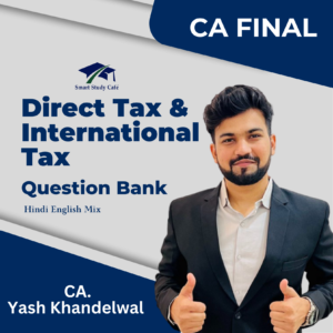 Question Bank By Yash Khandelwal – Direct Tax & International Taxation- CA FINAL