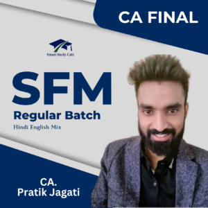 CA Final Strategic Financial Management Regular Course  By CA Pratik Jagati (For May 2023 & Nov. 2023)