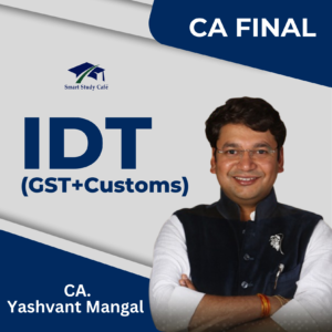 CA Final IDT (GST and Custom) 25th Edition Conceptual Learning Book By CA Yashvant Mangal