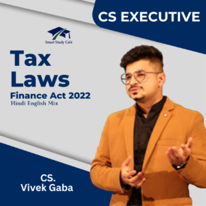 CS EXECUTIVE (TAX LAW) FACE TO FACE BATCH  RECORDING  By Vivek Gaba