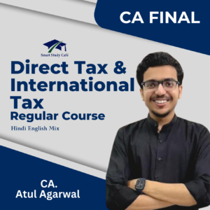 CA Final Direct Tax & International Tax New Regular Course By CA Atul Agarwal